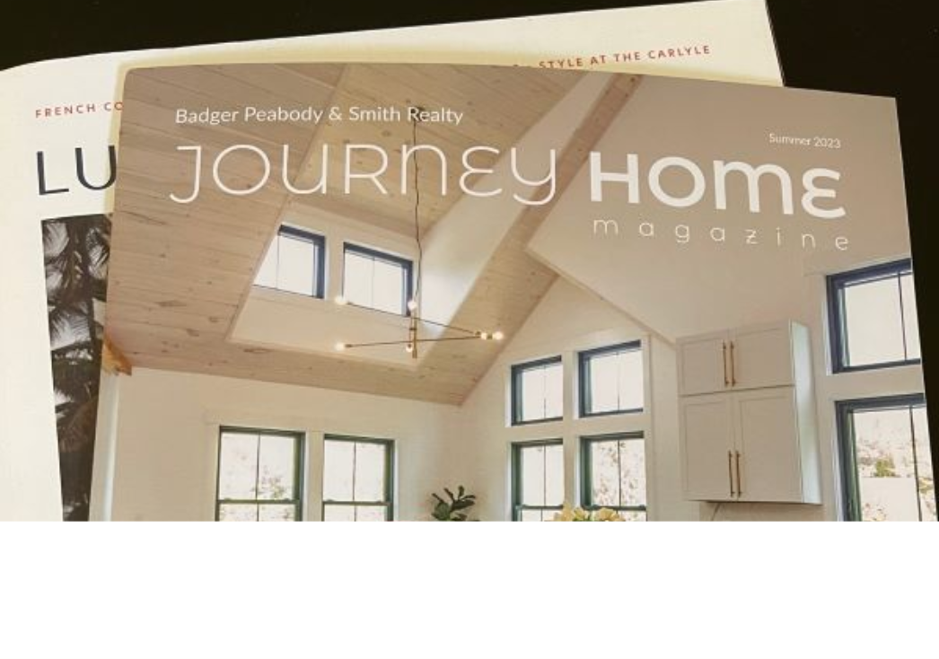Badger Peabody & Smith Realty Journey Home Magazine, Summer 2023